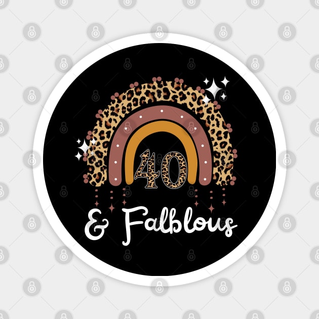 40 Years Old Fabulous Rainbow Leopard 40th Birthday Magnet by JustBeSatisfied